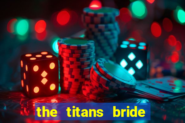 the titans bride cap 1